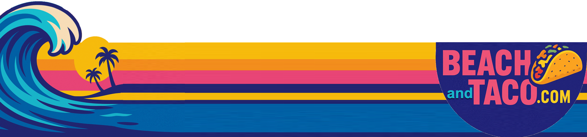 Beach and Taco — Beaches & Tacos Around the World